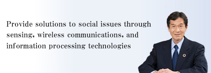 Provide solutions to social issues through sensing, wireless communications, and information processing technologies